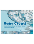 Rain Cloud - A Little Book about the Water Cycle (and plants, too)